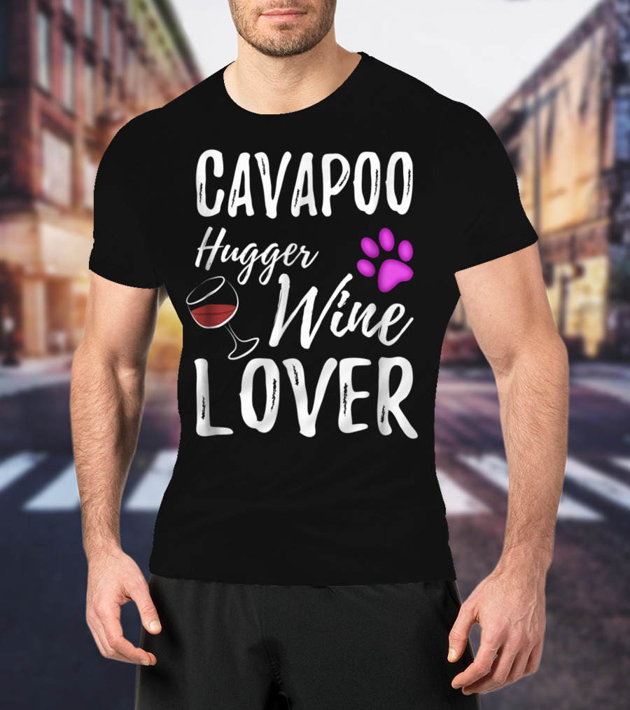 Cavapoo Hugger Wine Lover Paw Print Dog Mom Dog Dad T-Shirt