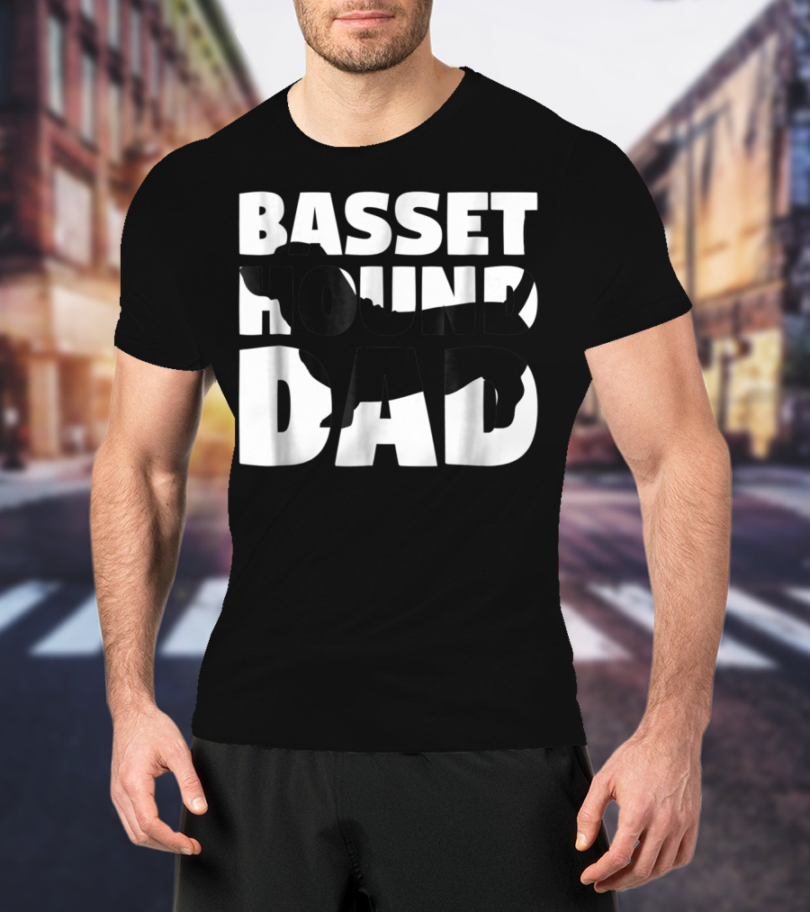 Basset Hound Dad Basset Hound Father Dog Dad T-Shirt