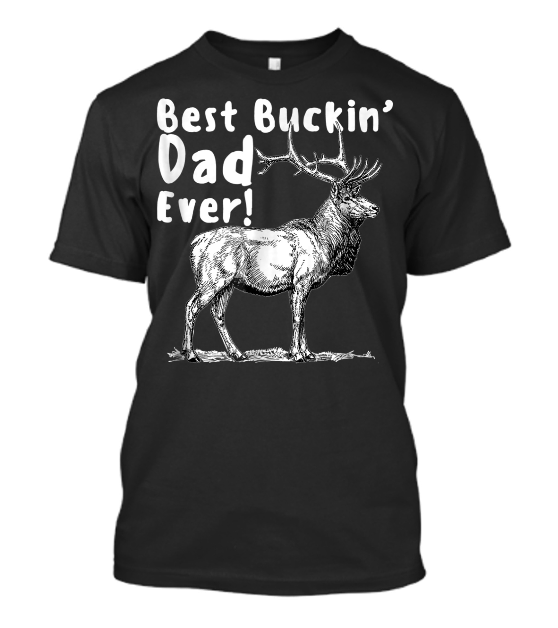 Best Buckin' Dad Ever Elk Hunter T-Shirt