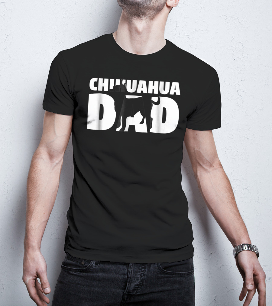 Chihuahua Dad Chihuahua Father Dog Dad T-Shirt