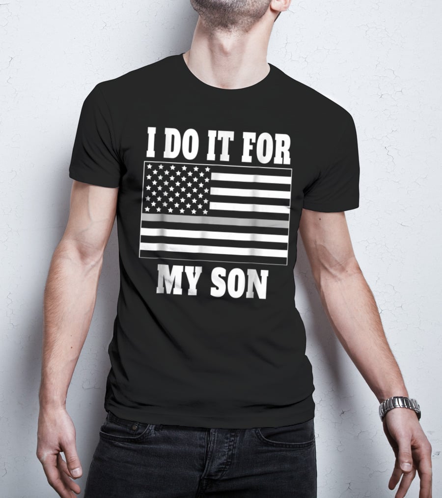 Corrections Officer Dad Thin Gray Line I Do It For My Son T-Shirt