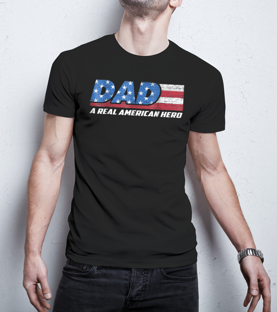 Dad A Real American Hero Stars And Stripes Flag Background T-Shirt