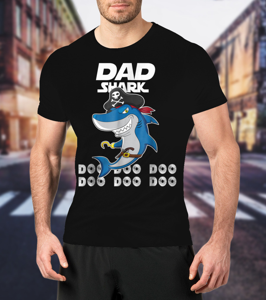 Dad Shark Doo Doo Doo Pirate Hook Adventure T-Shirt
