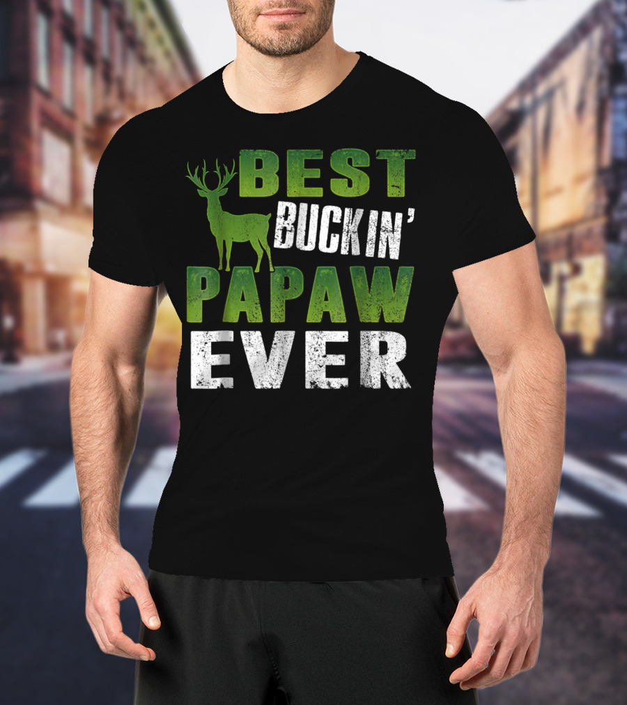Best Buckin' Papaw Ever Deer Hunting Dad62 T-Shirt