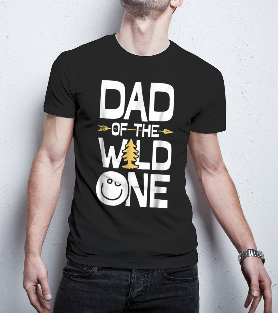 Dad Of The Wild One Arrow Tree Smile Face T-Shirt