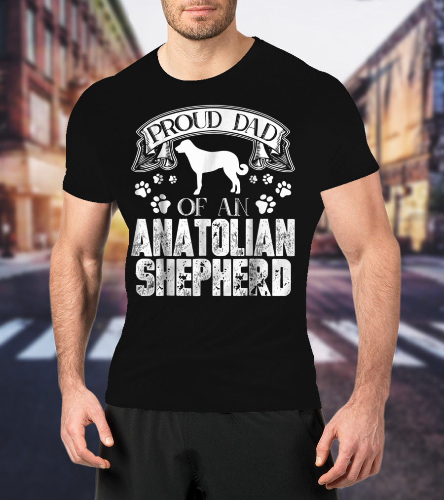 Proud Dad Of An Anatolian Shepherd T-Shirt