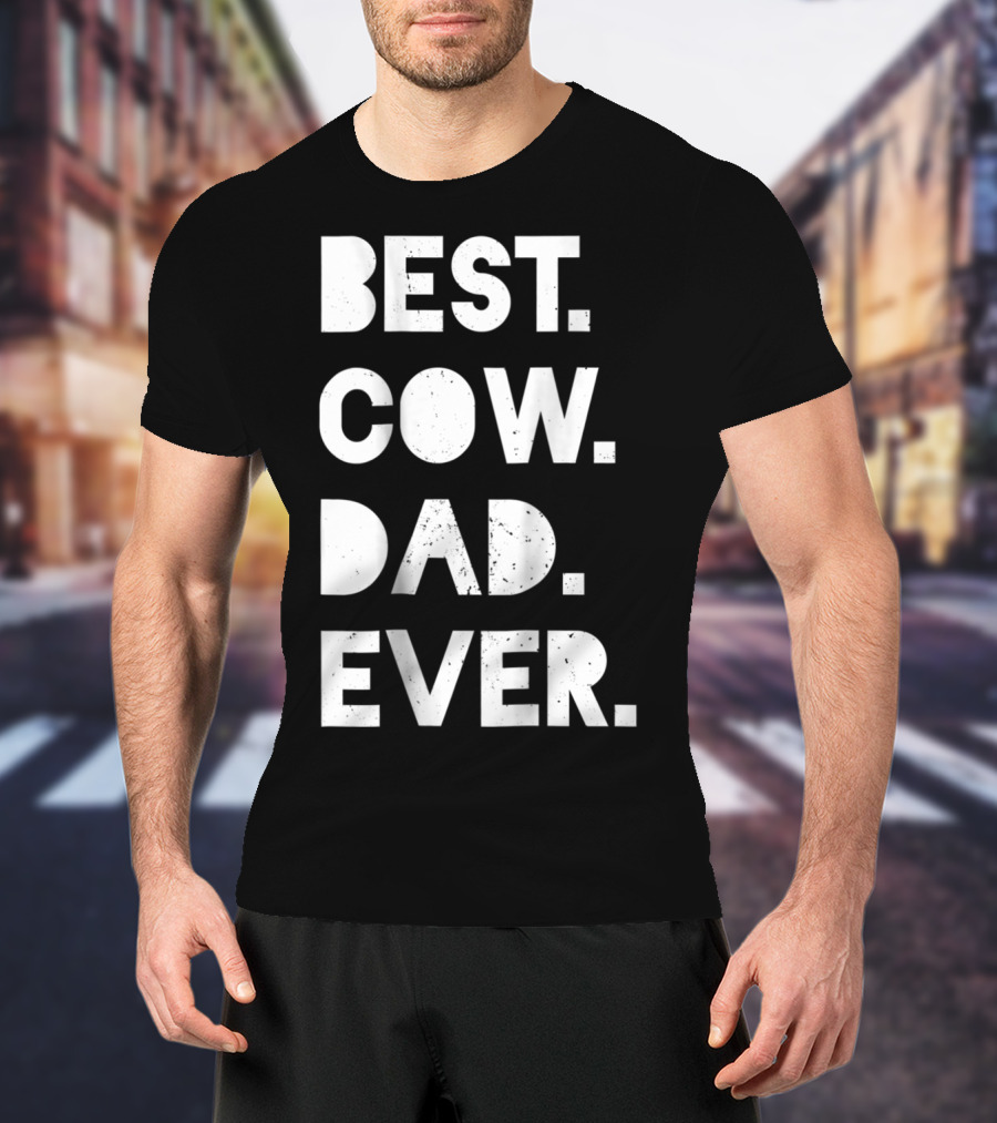 Best Cow Dad Ever Mens Vintage Farmer Gift T-Shirt