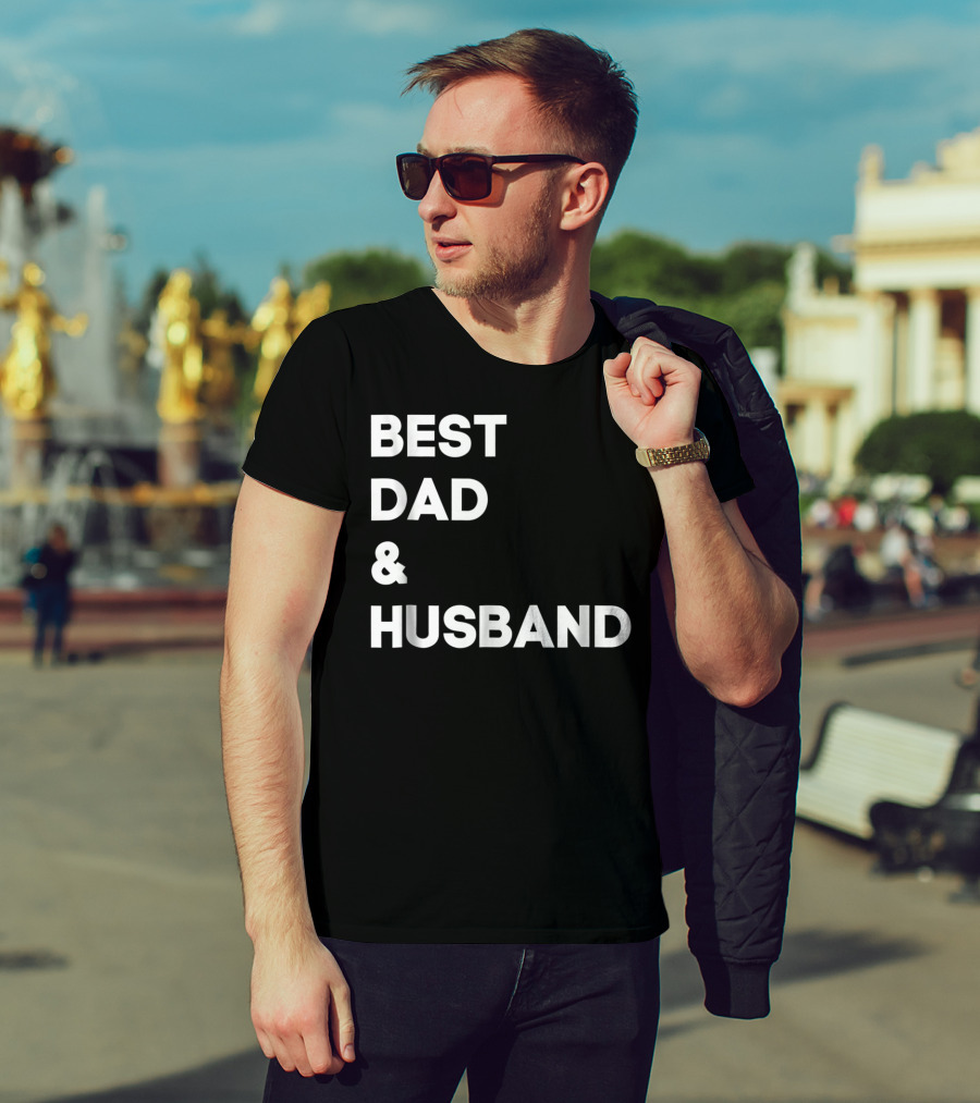 BEST DAD And HUSBAND T-Shirt