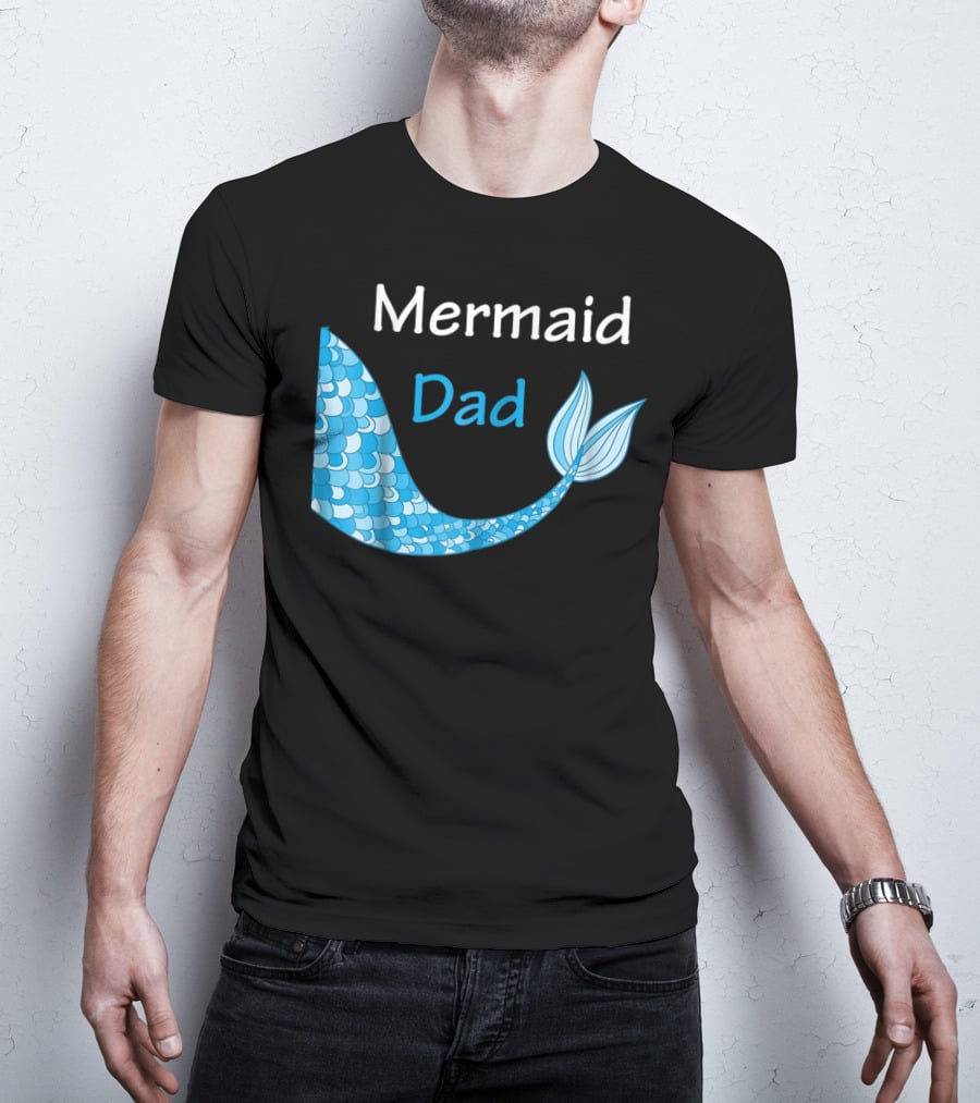 Mermaid Dad Birthday Mermaid T-Shirt