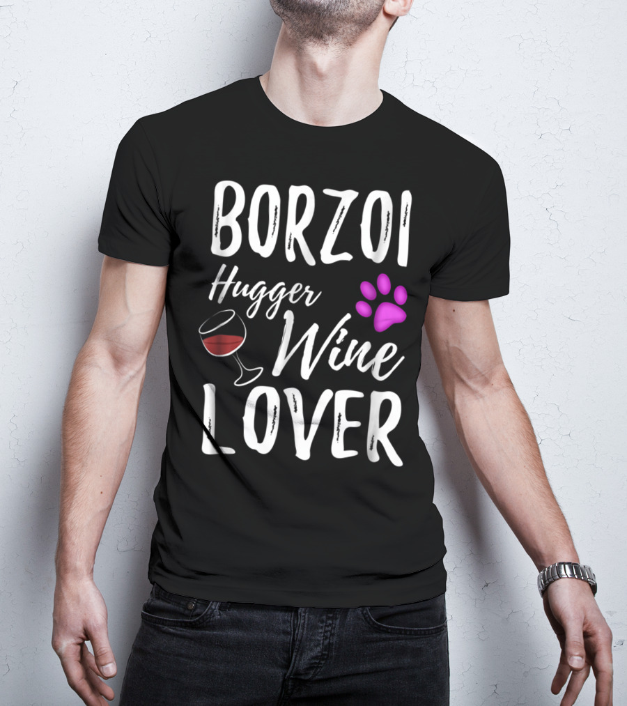 BORZOI Hugger Wine Lover Dog Mom Or Dog Dad T-Shirt