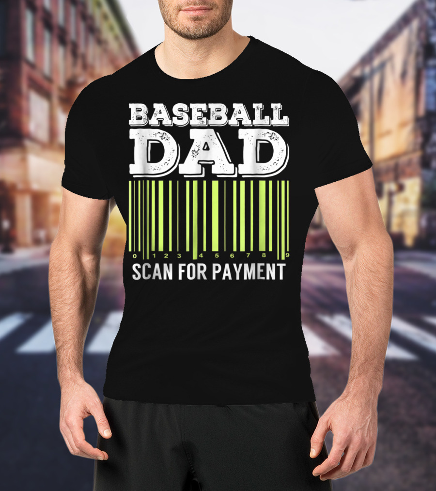 Baseball Dad Barcode Scan For Payment Sports 26 T-Shirt
