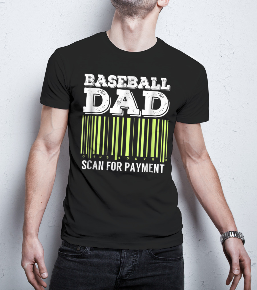 Baseball Dad Barcode Scan For Payment Sports 26 T-Shirt