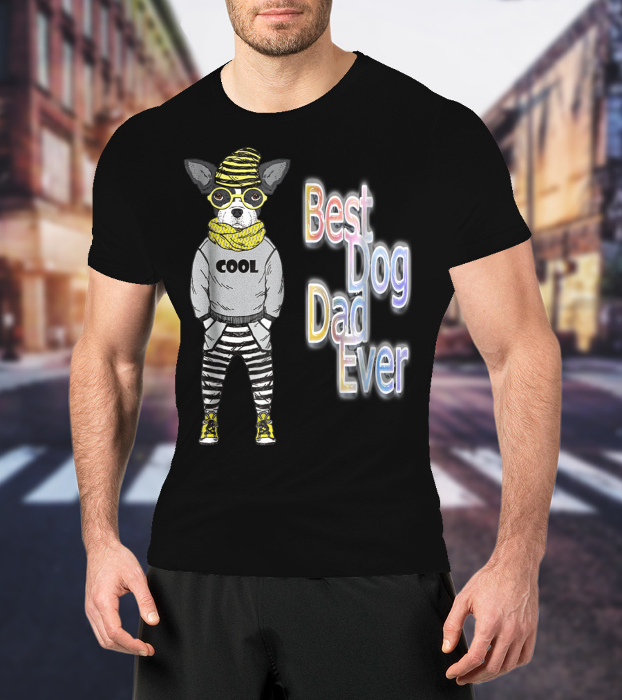 Best Dog Dad Ever Cool Fashionable Dog In Striped Pants And Glasses T-Shirt