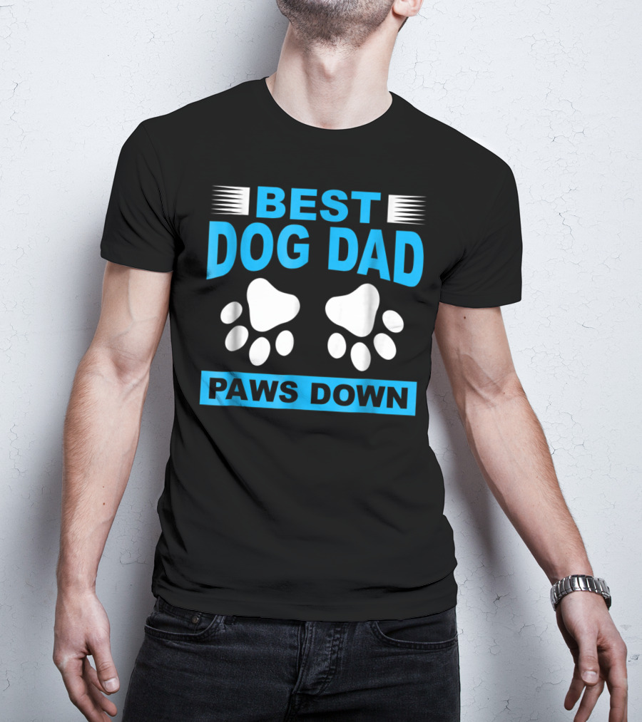 Best Dog Dad Paws Down T-Shirt