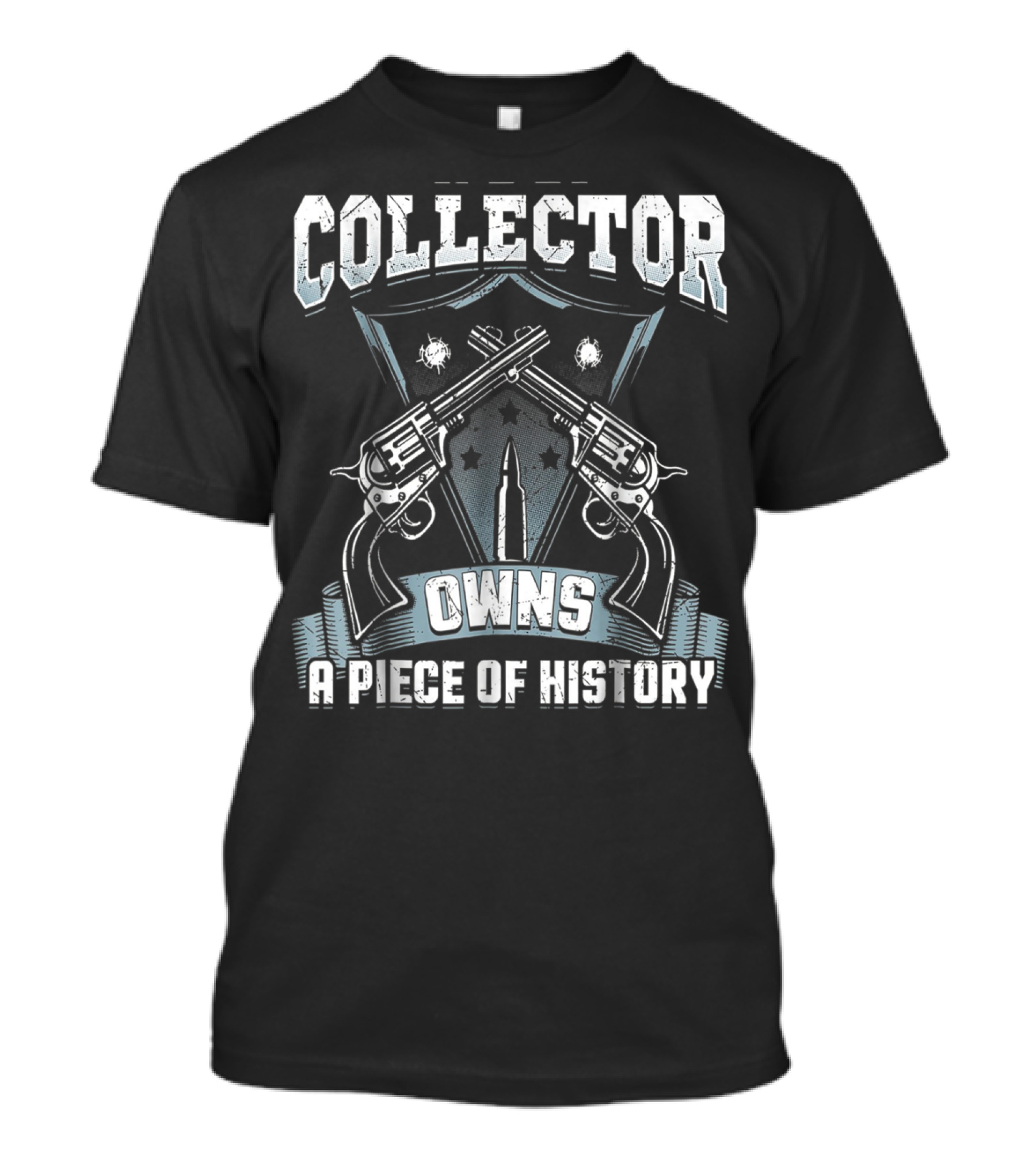 Collector Owns A Piece Of History T-Shirt