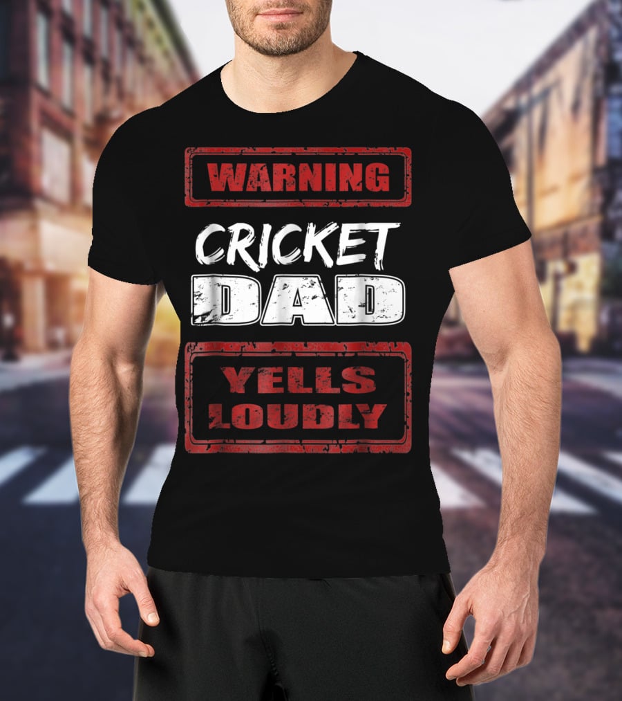 Cricket Dad Warning Yells Loudly T-Shirt