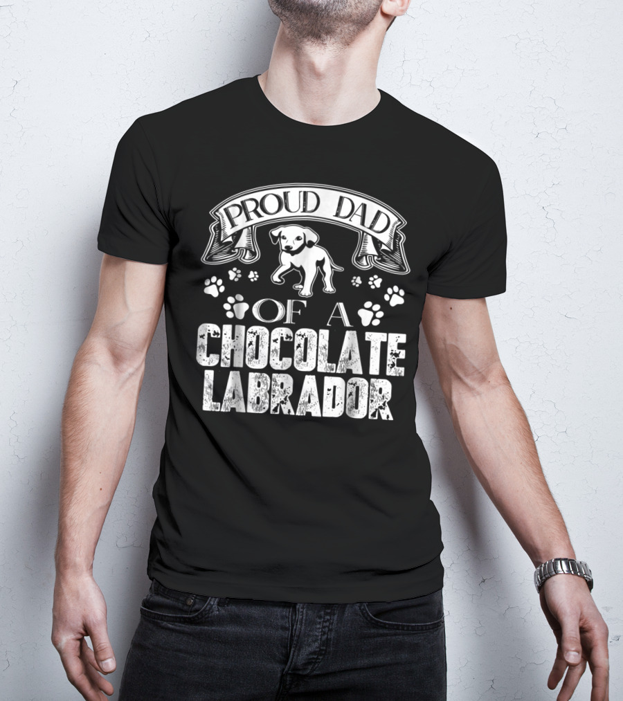 Proud Dad Of A Chocolate Labrador T-Shirt