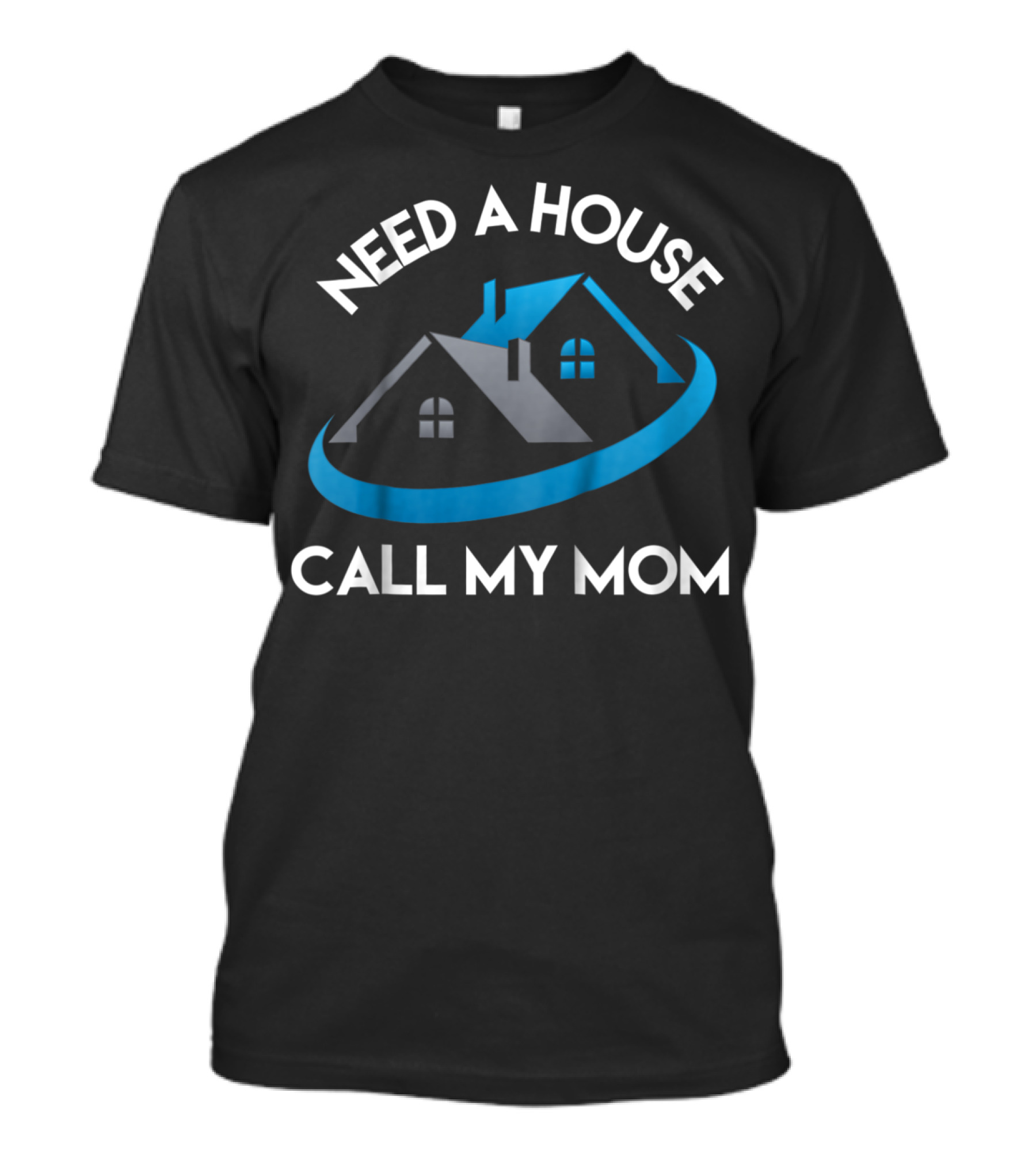 Need A House Call My Mom Realtor Kids Tee24 T-Shirt