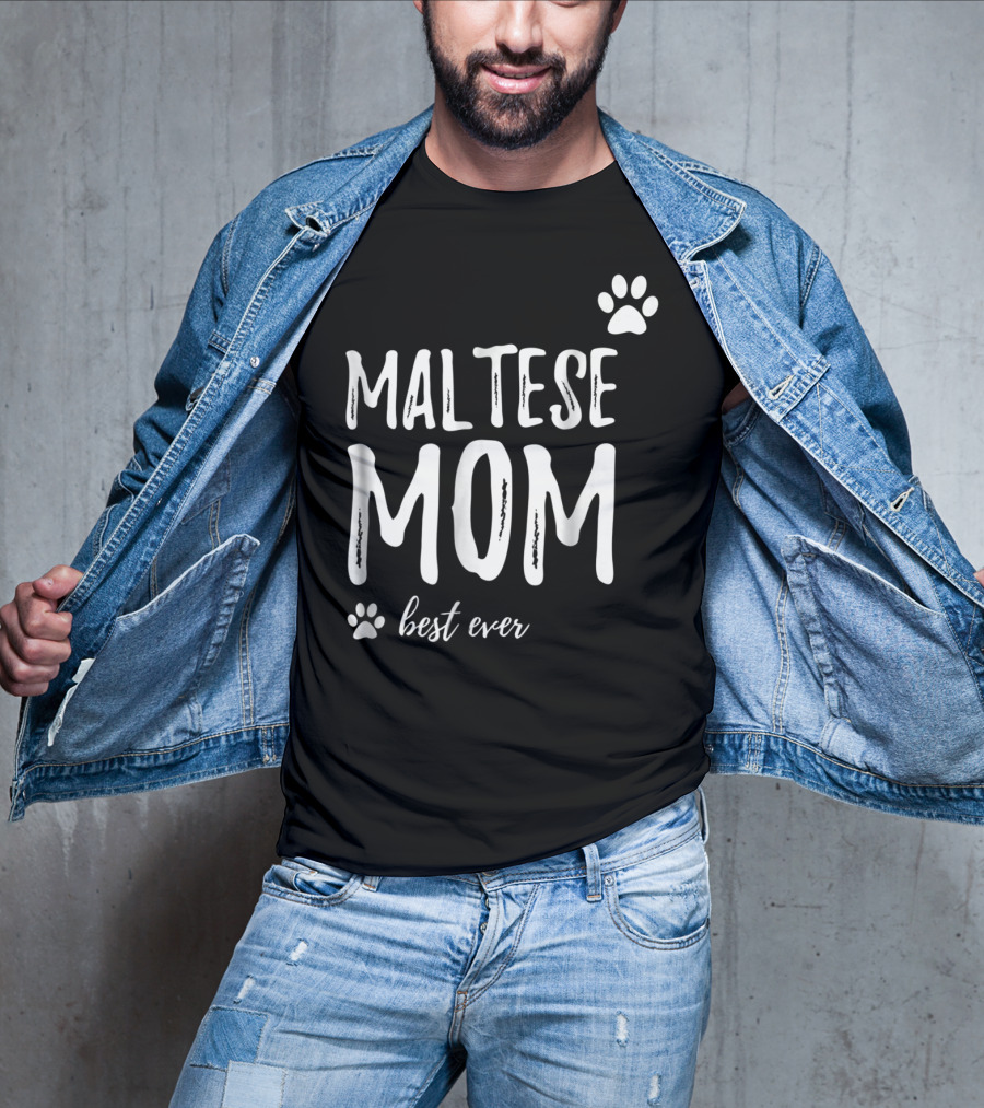 Maltese Mom Best Ever Funny Dog Lover Dog Mom Idea91 T-Shirt