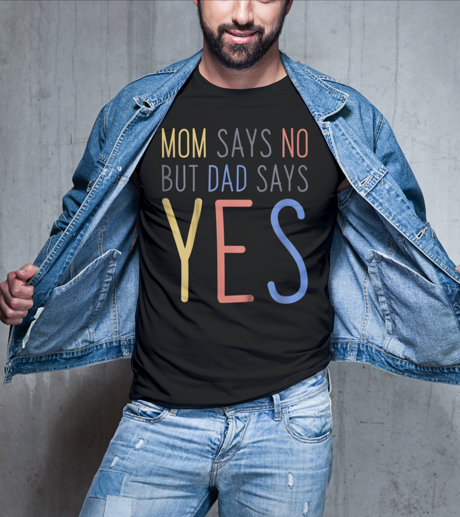 Mom Says No But Dad Says YES Kid's T-Shirt