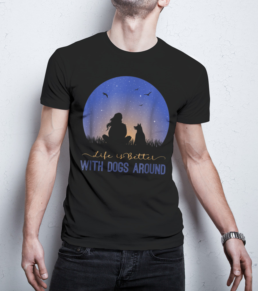 Life Is Better With Dogs Around Silhouette Under Starry Sky T-Shirt