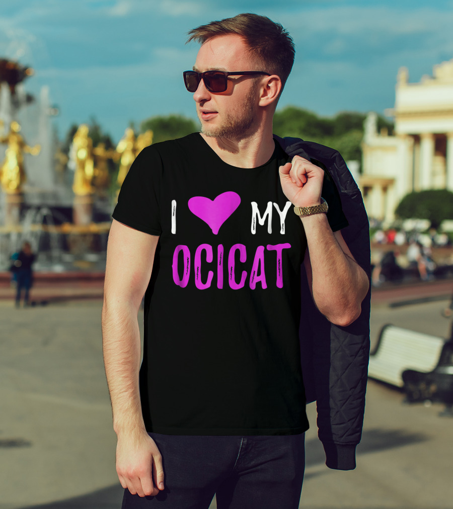 I Love My Ocicat Cat Mom Cat Dad T-Shirt
