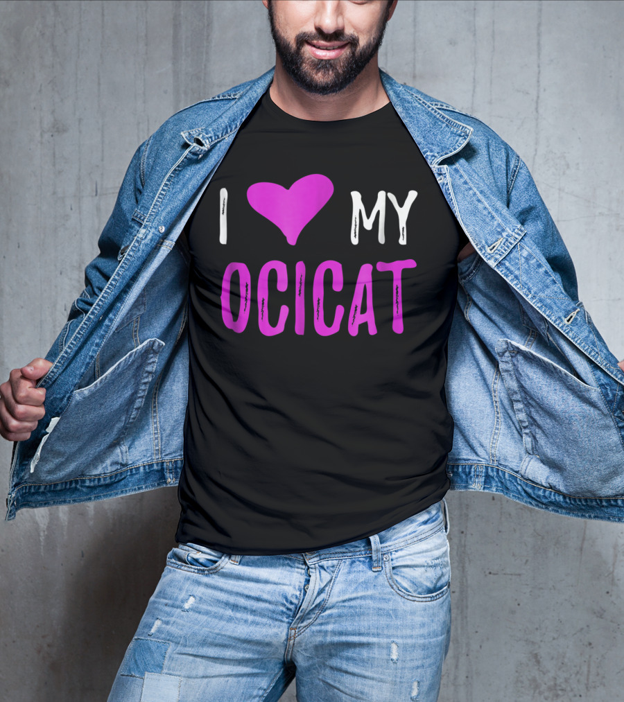 I Love My Ocicat Cat Mom Cat Dad T-Shirt
