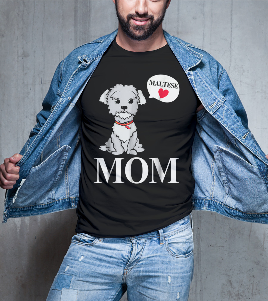 Maltese Dog Mom Pet Owner Love T-Shirt