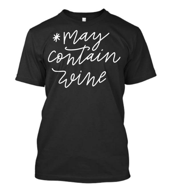 May Contain Wine Funny Humor Mom Mama85 T-Shirt