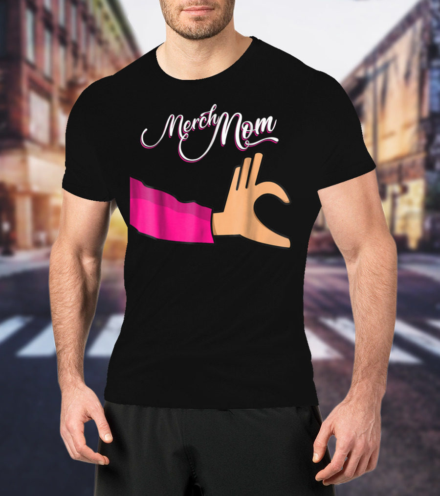 Merch Mom OK Hand Gesture T-Shirt