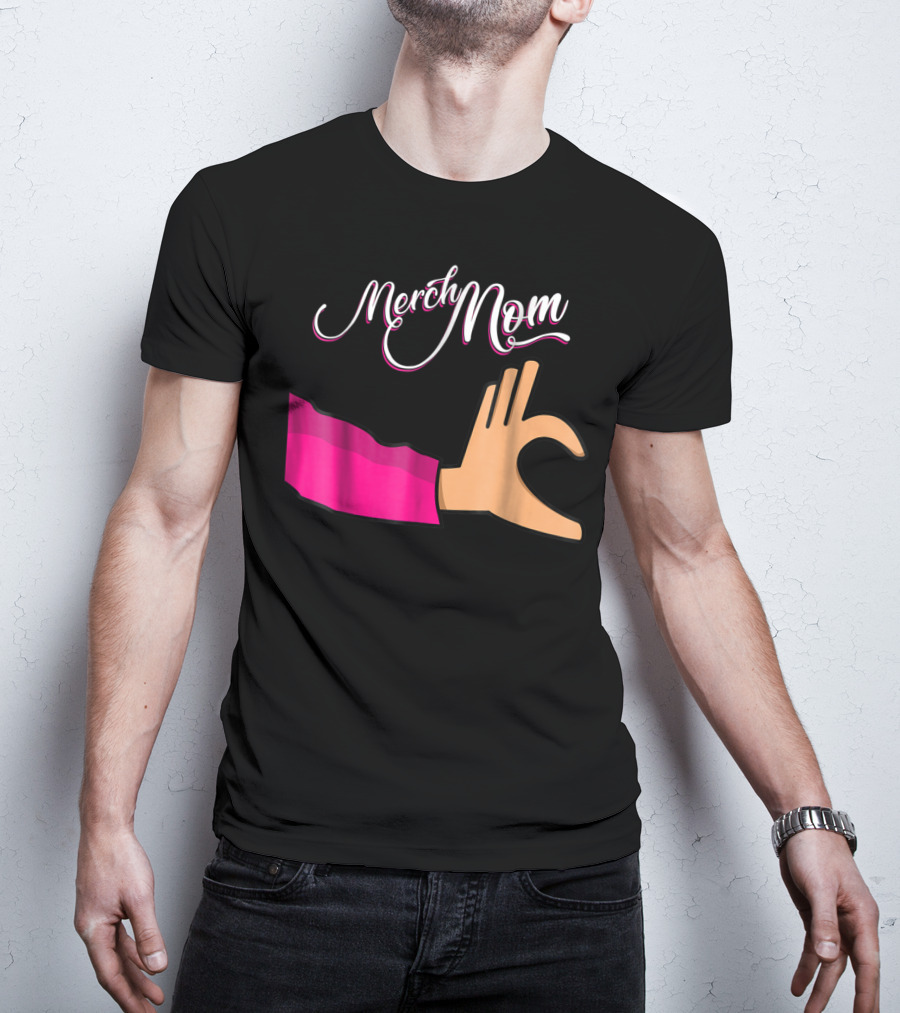 Merch Mom OK Hand Gesture T-Shirt