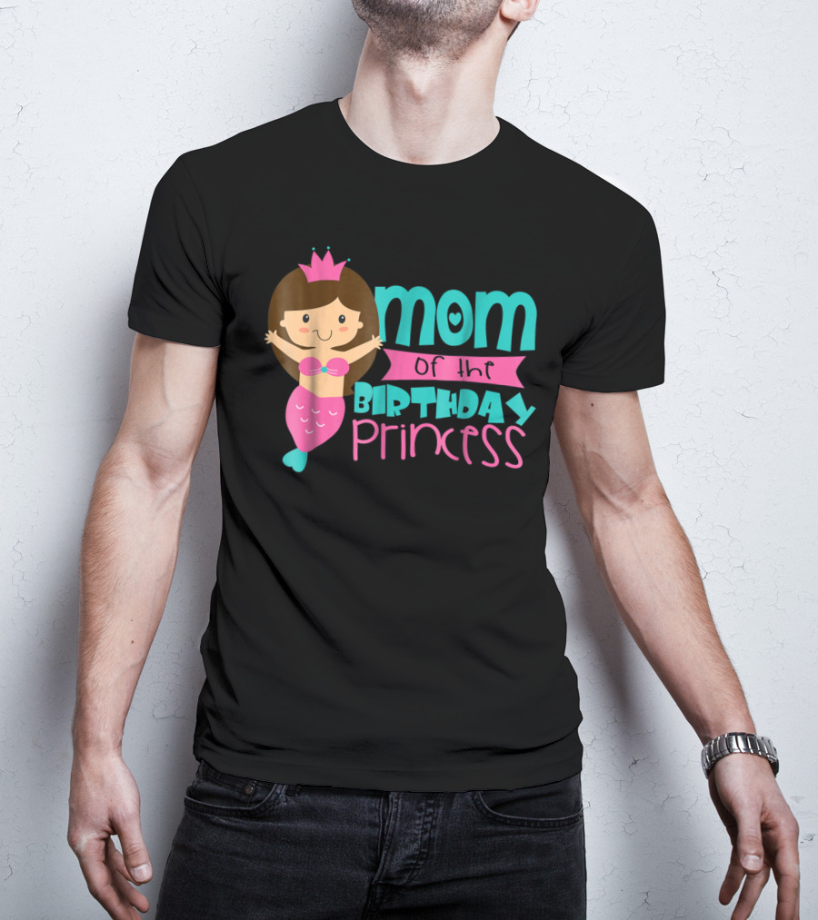 Mom Of The Birthday Princess Mermaid T-Shirt