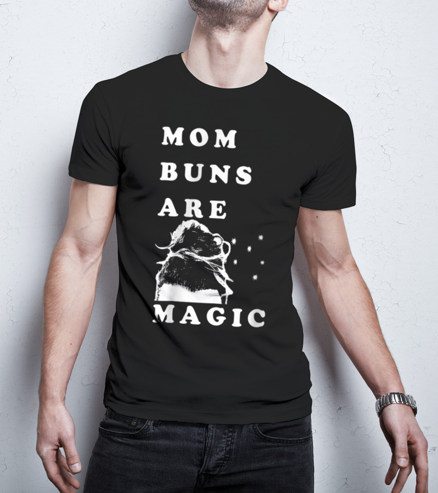Mom Buns Are Magic Stars T-Shirt
