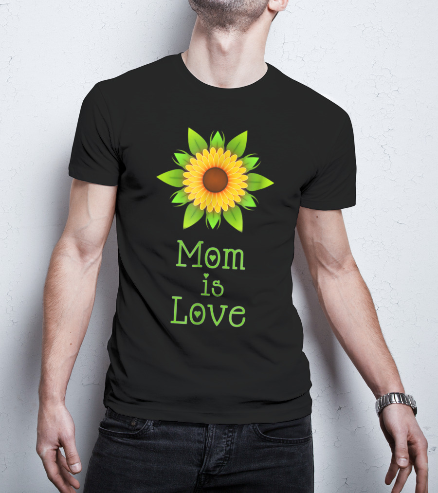 Mom Is Love Sunflower T-Shirt