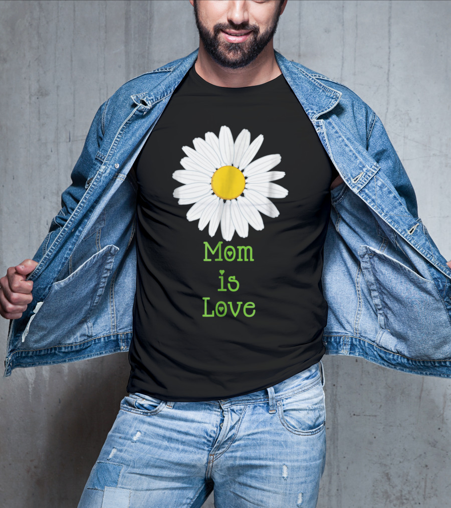 Mom Is Love With White Daisy Flower T-Shirt