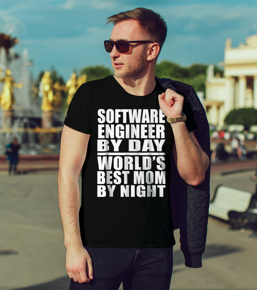 Software Engineer By Day World's Best Mom By Night T-Shirt