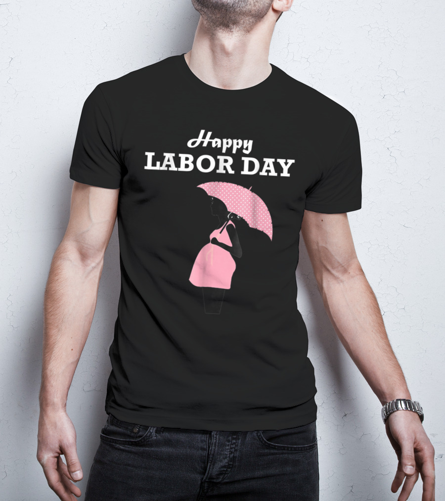 Happy Labor Day Pregnancy Mom T-Shirt