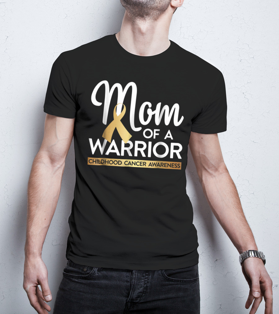 Mom Of A Warrior Childhood Cancer Awareness Gold T-Shirt