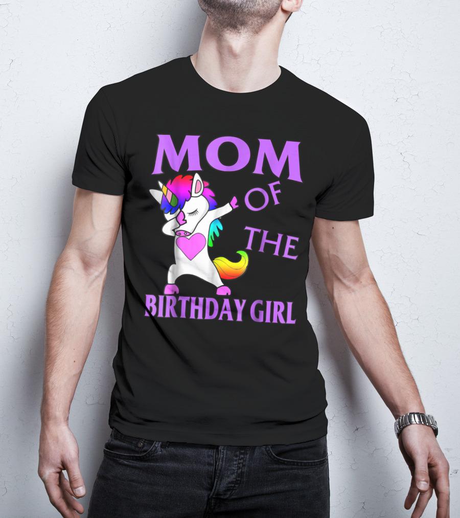 MOM Of The Birthday Girl Dabbing Rainbow Unicorn T-Shirt