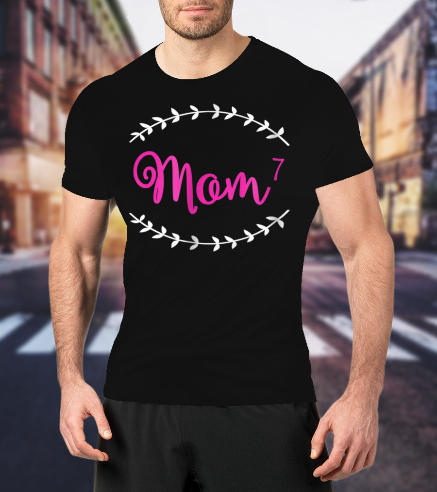 Mom To The 7th Power Mother Of 7 T-Shirt
