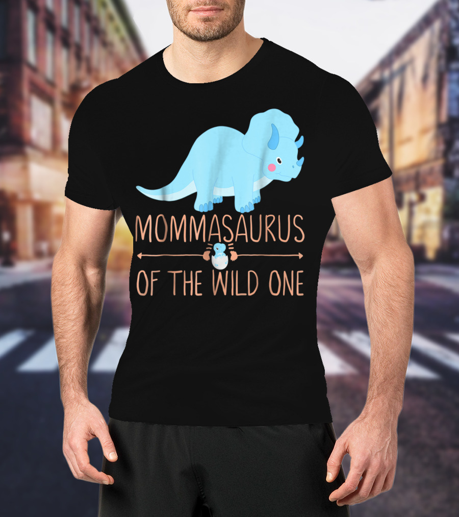 Mommasaurus Of The Wild One Funny New Mommy Ideas T-Shirt