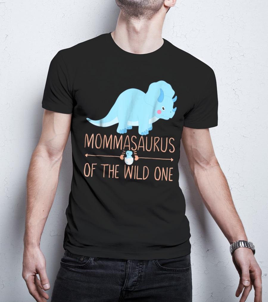 Mommasaurus Of The Wild One Funny New Mommy Ideas T-Shirt