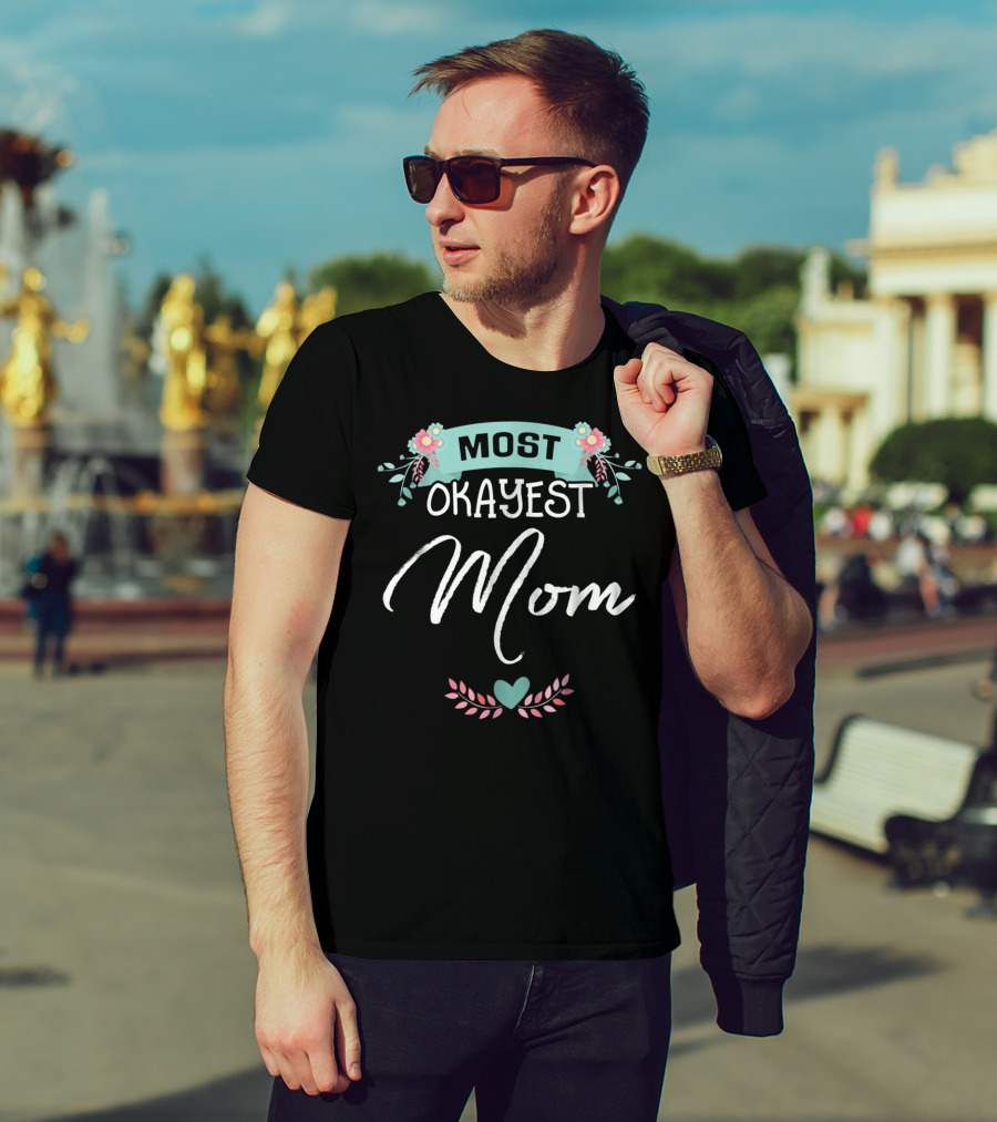 Most Okayest Mom Floral Heart T-Shirt
