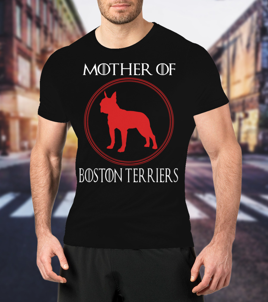 Mother Of Boston Terriers T-Shirt