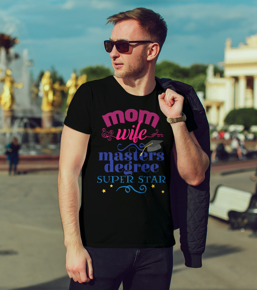 Mom Wife Masters Degree Super Star T-Shirt