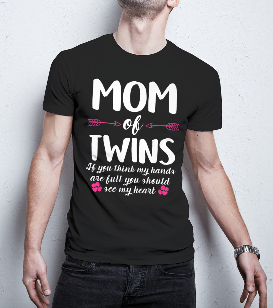 Mom Of Twins Hands Full Heart Mother's Day Mommy Mama Arrows T-Shirt