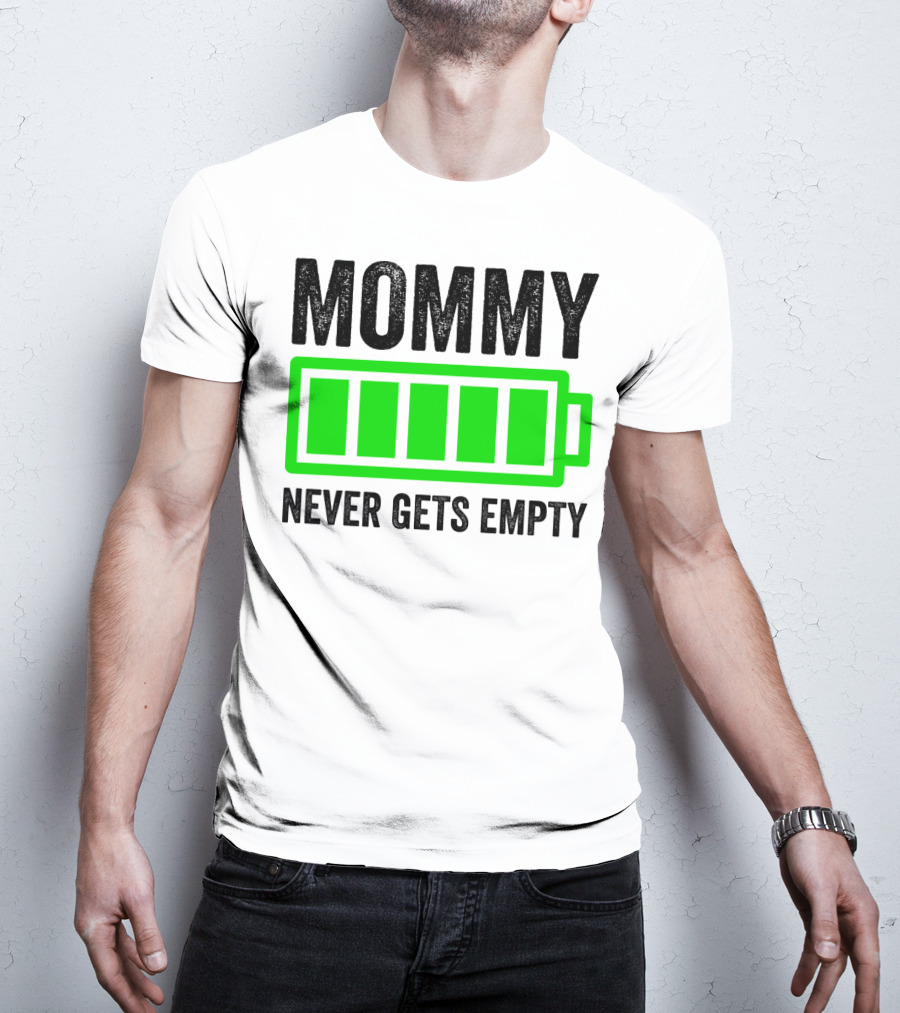 Mommy Never Gets Empty Mothers Day Idea And Grandma61 T-Shirt