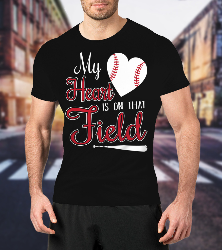 My Heart Is On That Field Baseball Bat Heart T-Shirt