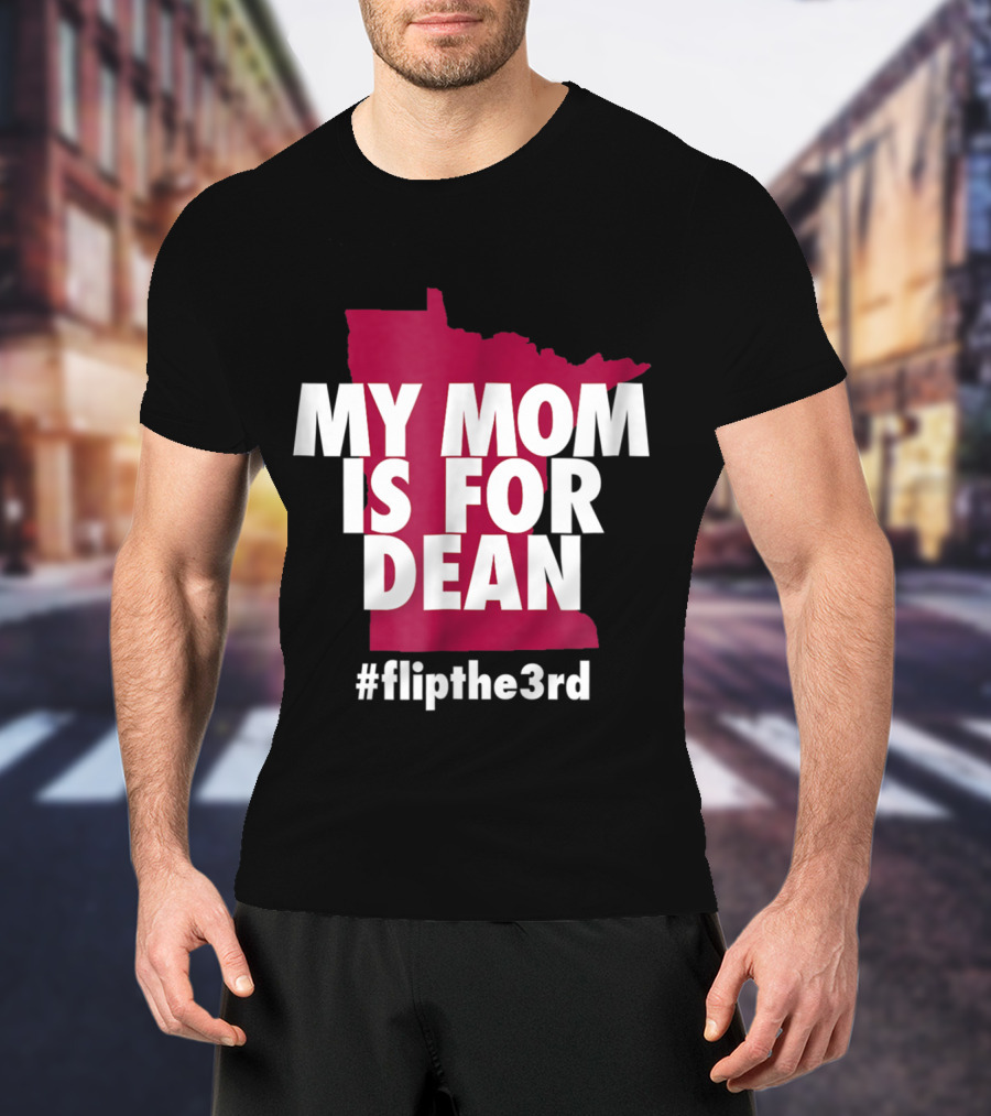 My Mom Is For Dean Minnesota Flip The 3rd T-Shirt