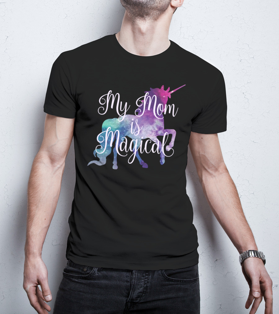 My Mom Is Magical Unicorn T-Shirt
